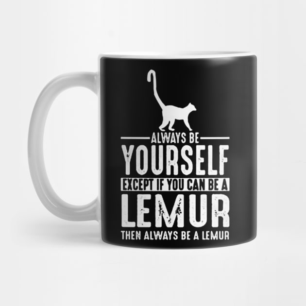 Always Be Yourself Lemur by vluesabanadesign